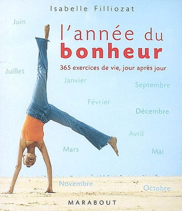 L'année du bonheur : 365 exercices de vie, jour après jour