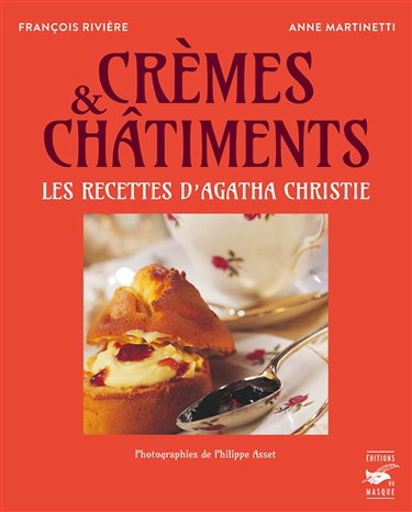 Couverture de Crèmes et châtiments : recettes délicieuses et criminelles d'Agatha Christie par Anne Martinetti