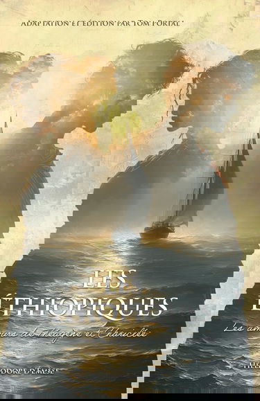 Les Éthiopiques: Les amours de Théagène et Chariclée