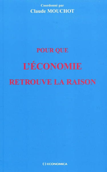 Pour que l'économie retrouve la raison