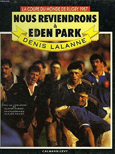 La Coupe du monde de rugby 1987 : nous reviendrons à Eden Park