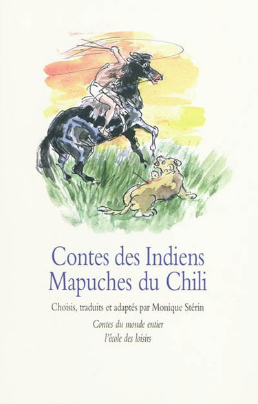 Contes des Indiens Mapuches du Chili