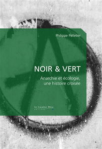 Noir & vert : anarchie et écologie, une histoire croisée