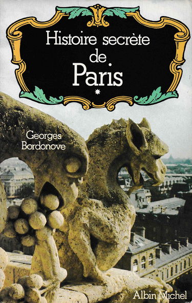 Histoire secrète de Paris. Vol. 1