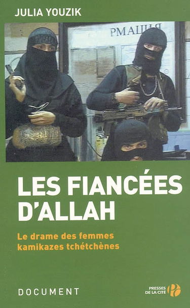Les fiancées d'Allah : le drame des femmes kamikazes tchétchènes