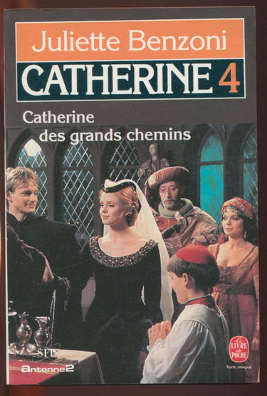 Catherine. Vol. 4. Catherine des grands chemins