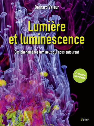Couverture de Lumière et luminescence : ces phénomènes lumineux qui nous entourent