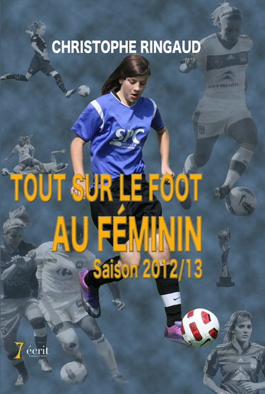 Couverture de Tout sur le foot au féminin saison 2012 / 2013