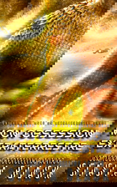 Mon Obsession Extraterrestre: Une Romance avec un Extraterrestre Draci