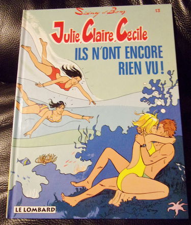 Julie, Claire, Cécile, tome 13 : Ils n'ont encore rien vu !