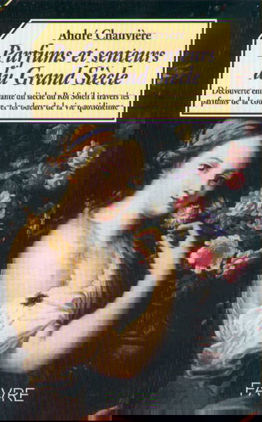 Parfums et senteurs du Grand Siècle