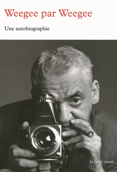 Couverture de Weegee par Weegee : une autobiographie