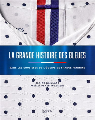 La grande histoire des Bleues : dans les coulisses de l'équipe de France féminine