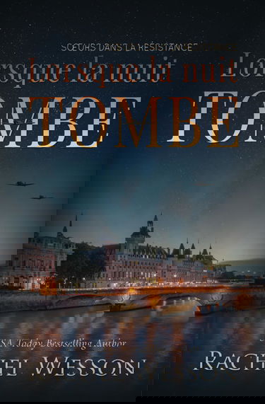 Lorsque la nuit tombe: Le roman de sœurs jumelles dans la Résistance française