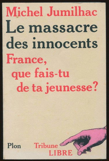 Le Massacre des innocents : France, que fais-tu de ta jeunesse