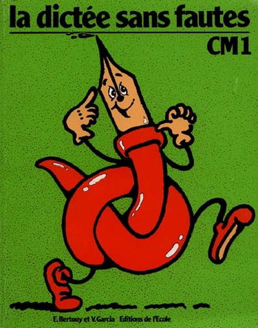 La Dictée sans fautes : cahier : CM1