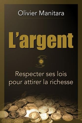 L'argent : respecter ses lois pour attirer la richesse
