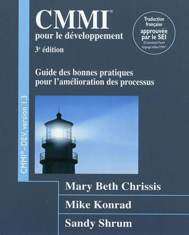 CMMI pour le développement : guide des bonnes pratiques pour l'amélioration des processus : CMMI-DEV, version 1.3