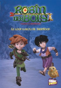 Robin des bois : malice à Sherwood. Vol. 4. Le loup-garou de Sherwood