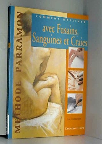 Comment Dessiner Avec Fusains, Sanguines Et Craies. 2eme Edition