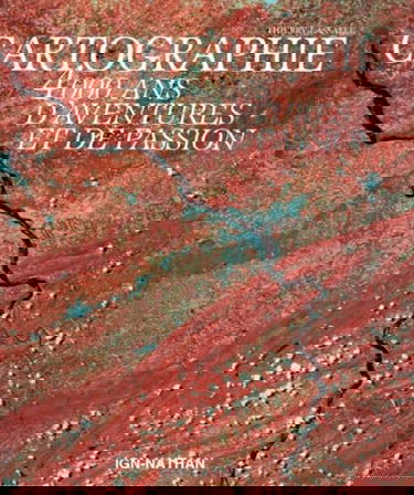 La Cartographie : 4000 ans d'aventure et de passion