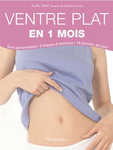 Ventre plat en 1 mois : suivi personnalisé, 3 niveaux d'exercices, 15 minutes par jour