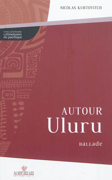 Autour Uluru. Dialogue avec Bashô : haïkus du chemin kanak