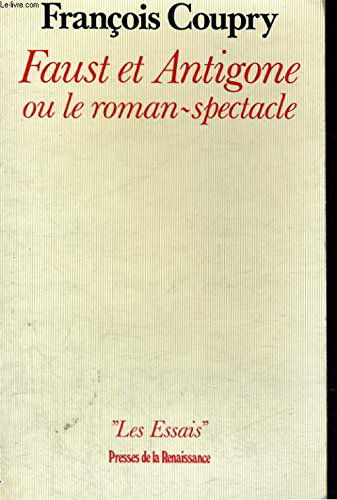 Faust et Antigone ou le Roman spectacle