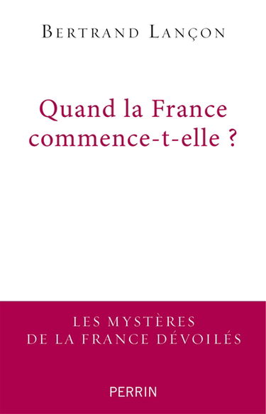 Quand la France commence-t-elle ? : essai de francoscopie