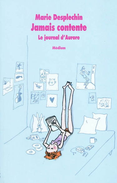 Le journal d'Aurore. Jamais contente