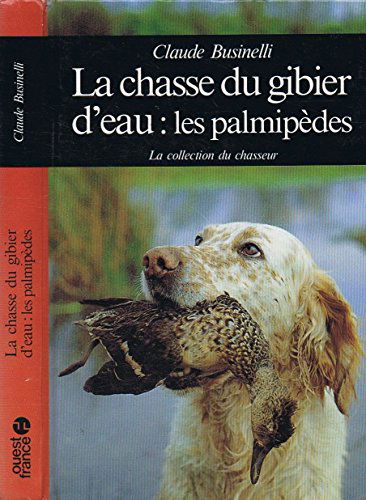 La Chasse du gibier d'eau : les palmipèdes
