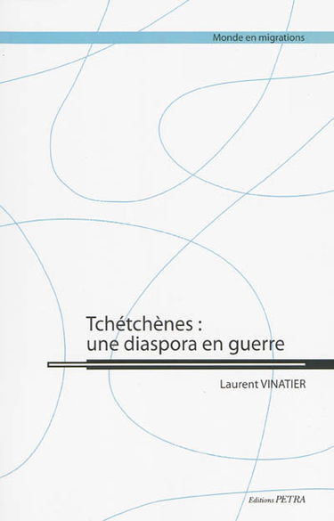 Tchétchènes : une diaspora en guerre