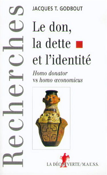 Le don, la dette et l'identité : homo donator vs. homo oeconomicus