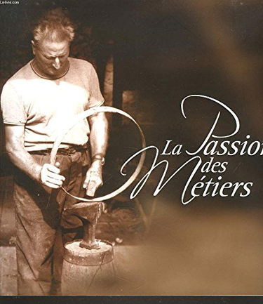 La passion des metiers