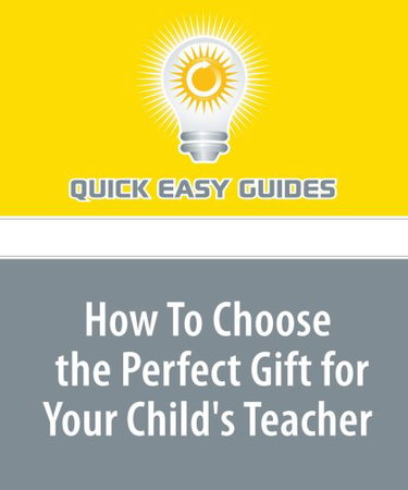 Couverture de How To Choose the Perfect Gift for Your Child's Teacher