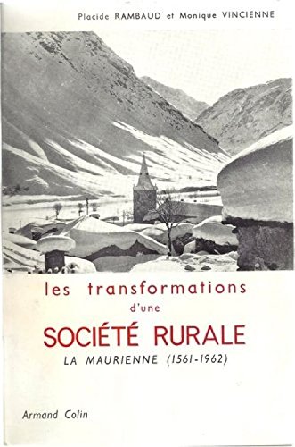 Couverture de Placide Rambaud et Monique Vincienne. Les Transformations d'une société rurale, la Maurienne 1561-1962