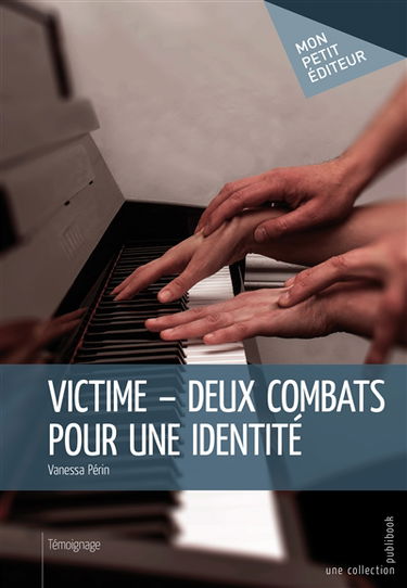 Victime : deux combats pour une identité