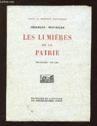 Couverture de LES LUMIERES DE LA PATRIE. 3em VOLUME. par Charles Maurras