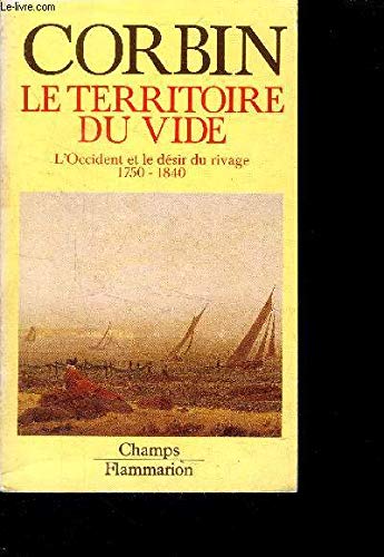Le Territoire du vide : l'Occident et le désir du rivage, 1750-1840