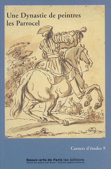 Une dynastie de peintres, les Parrocel, cabinet des dessins Jean Bonna-collection Mathias Polakovits : exposition, Ecole nationale supérieure des beaux-arts, Paris, 22 octobre 2007-14 février 2008, Musée Calvet, Avignon, 5 avril-7 juillet 2008