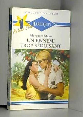 Un ennemi trop séduisant : Collection Harlequin azur n°1207