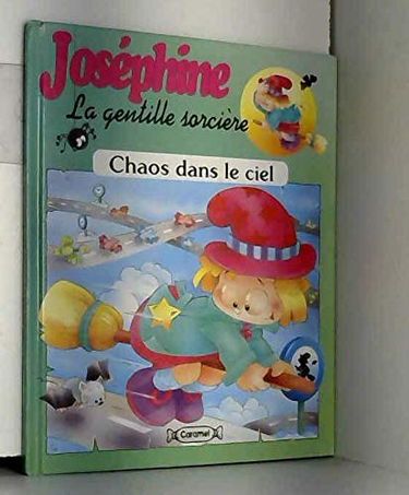 Chaos Dans le Ciel (Josephine La Gentille Sorciere)