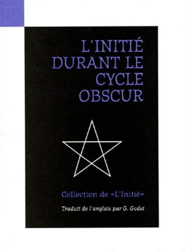 L'initié. Vol. 3. L'initié durant le cycle obscur