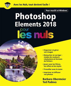Photoshop elements 2018 pour les nuls : pour macOS et Windows