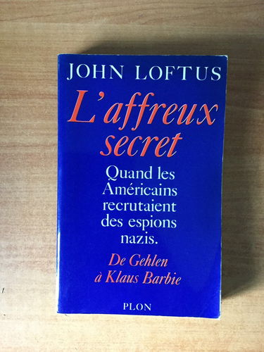 L'Affreux secret : de Gehlen à Klaus Barbie