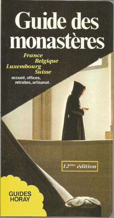 Guide des monastères: France, Belgique, Luxembourg, Suisse
