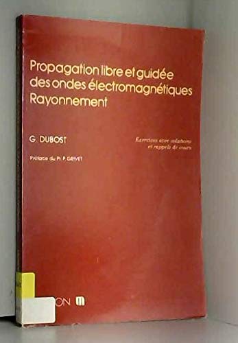 Propagation libre et guidée des ondes électromagnétiques, rayonnement : Exercices avec solutions et rappels de cours