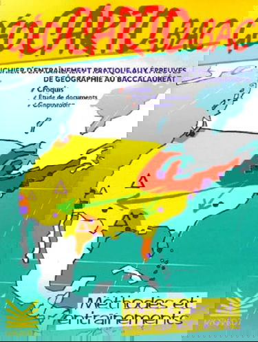 Géocarto-bac : fichier d'entraînement pratique aux épreuves de géographie au baccalauréat