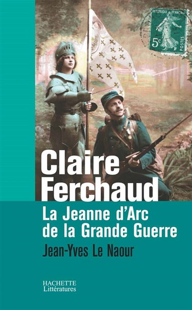 Claire Ferchaud, la Jeanne d'Arc de la Grande Guerre