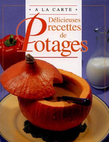 Délicieuses recettes de potages
